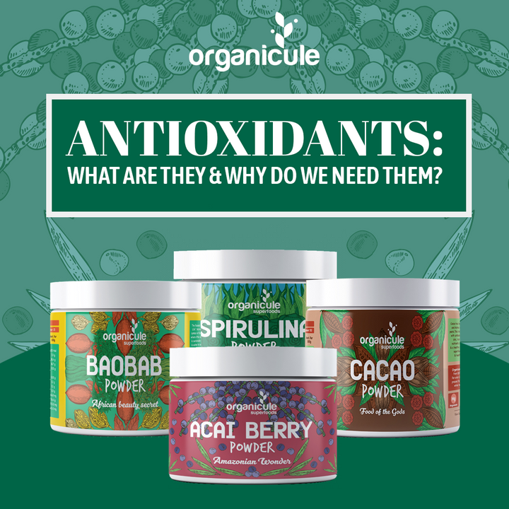 Antioxidants: What Are They and Why Do We Need Them?