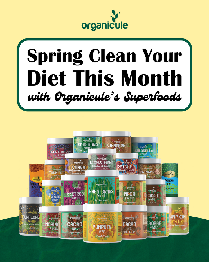 Spring Clean Your Diet This Month with Organicule’s Superfoods